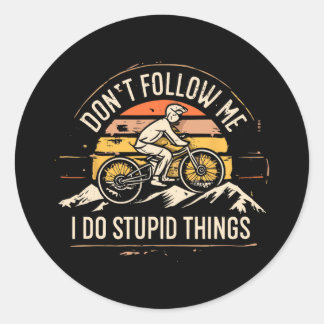 Sticker Rond Mountainbike Mtb Don't Follow Me I Do Stupid Thing