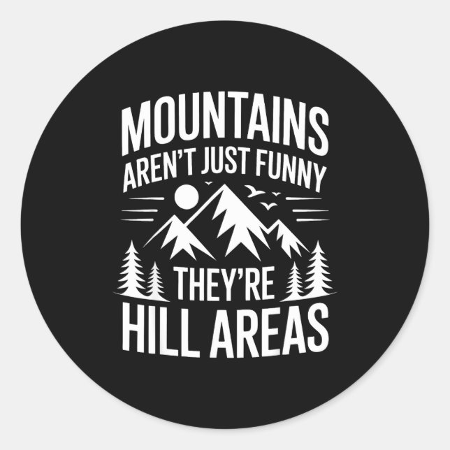 Sticker Rond Mountains Aren't Just Funny They're Hill Areas Dad (Devant)