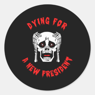 Sticker Rond Mourir pour un nouveau président - Halloween anti-