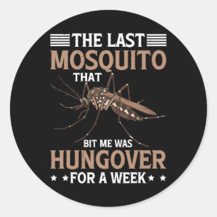 Sticker Rond Moustique qui m'a mordu était encore ivre pendant