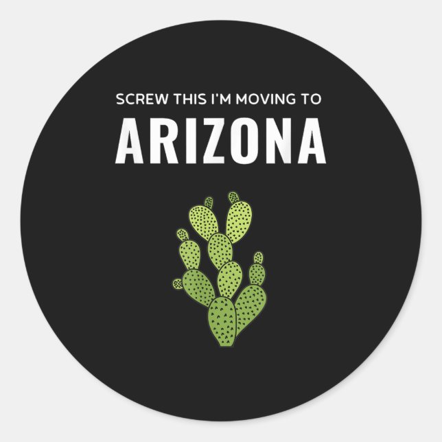 Sticker Rond Moving Away Screw This I'm Moving To Arizona State (Devant)