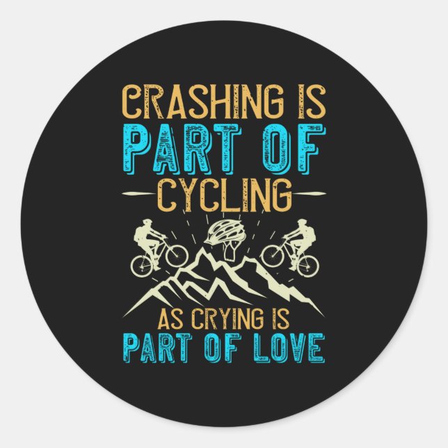 Sticker Rond MTB - Le Crashage Fait Partie Du Cyclisme (Devant)