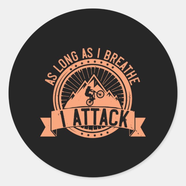 Sticker Rond MTB - Tant Que Je Respire, J'Attaque (Devant)
