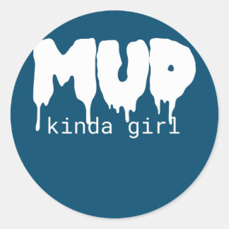 Sticker Rond Mud Kinda Girl Mudding Mud Run 