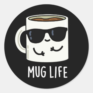 Sticker Rond Mug Life amusant Mug Pun