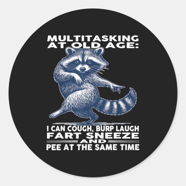 Sticker Rond Multitasking At Old Age I Can Cough Burp Laugh Far (Devant)