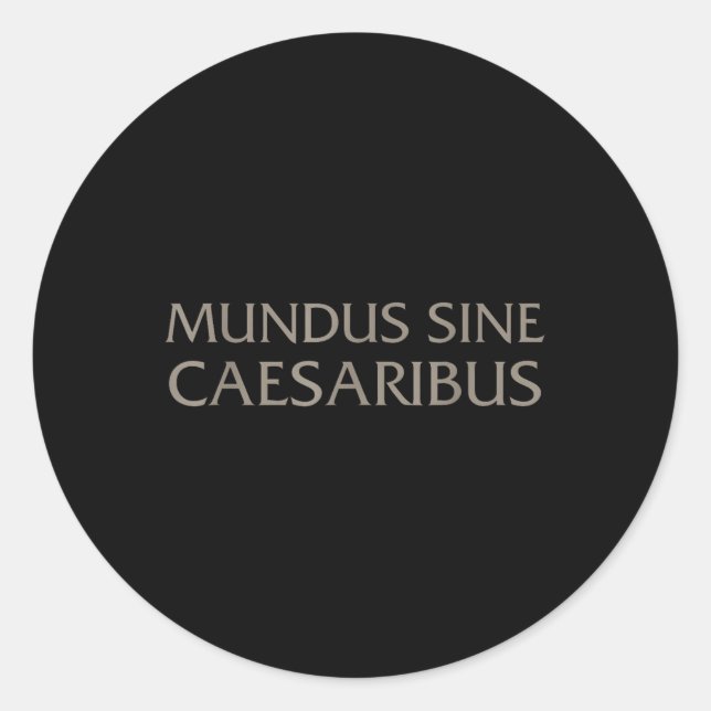 Sticker Rond Mundus Sine Caesaribus Pour Hommes Et Femmes (Devant)