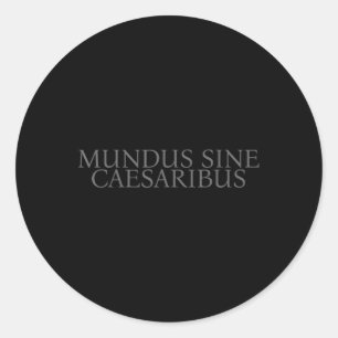 Sticker Rond Mundus Sine Césaribus Un Monde Sans César