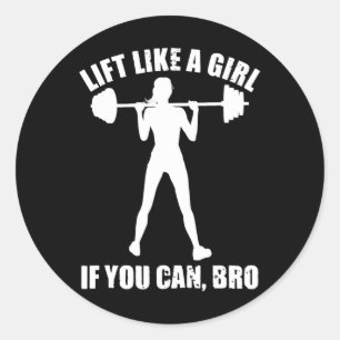 Sticker Rond Musculation Soulevez Comme Une Fille Si Vous Pouve
