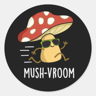 Sticker Rond Mush vroom Funny Fast Mushroom Pun Dark BG