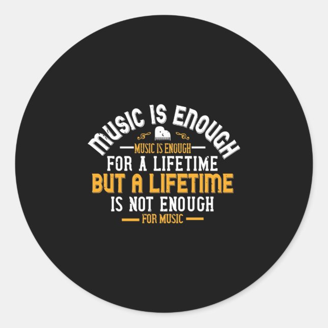 Sticker Rond Music Is Enough For A Lifetime (Devant)