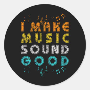 Sticker Rond Music Sound Good Audio Engineer Job DJ Band Cadeau