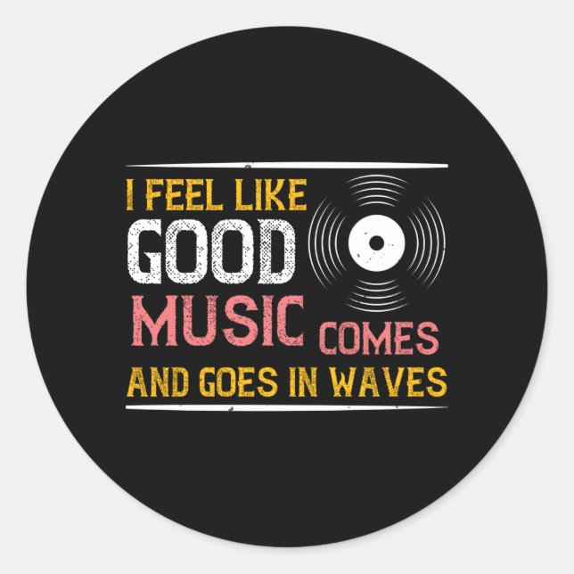 Sticker Rond Musique Bonne Musique Vient Et Vont En Vagues (Devant)