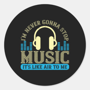 Sticker Rond Musique - La musique est comme l'air pour moi