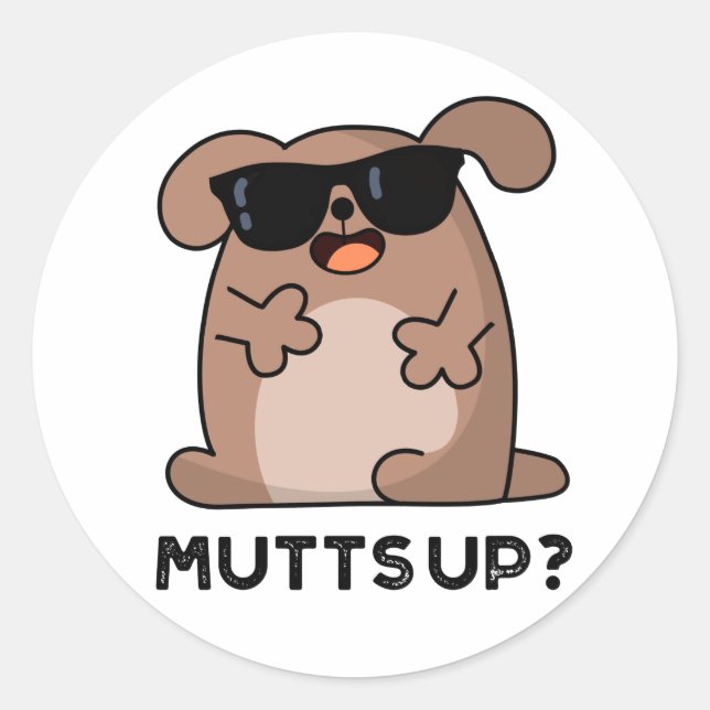 Sticker Rond Mutt Up Funny Doggie Pun (Devant)