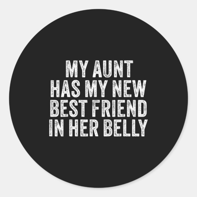 Sticker Rond My Aunt Has My New Friend In Her Belly Funny Cousi (Devant)