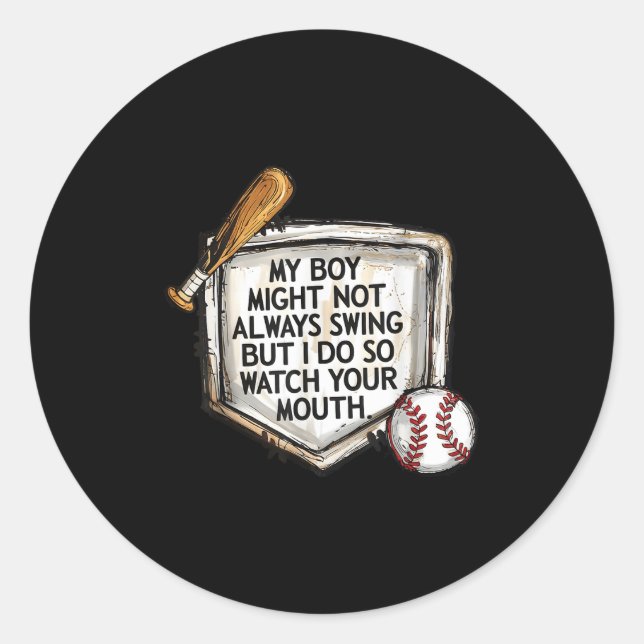 Sticker Rond My Boy Might Not Always Swing But I Do Baseball Mo (Devant)