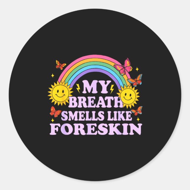 Sticker Rond My Breath Smells Like Foreskin  (Devant)