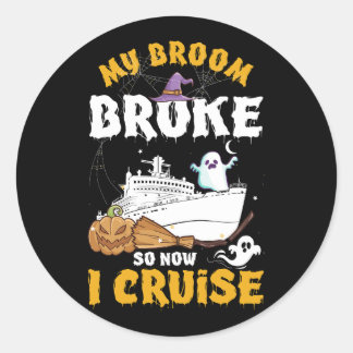 Sticker Rond My Broom Broke So Now I Cruise Halloween Cruise
