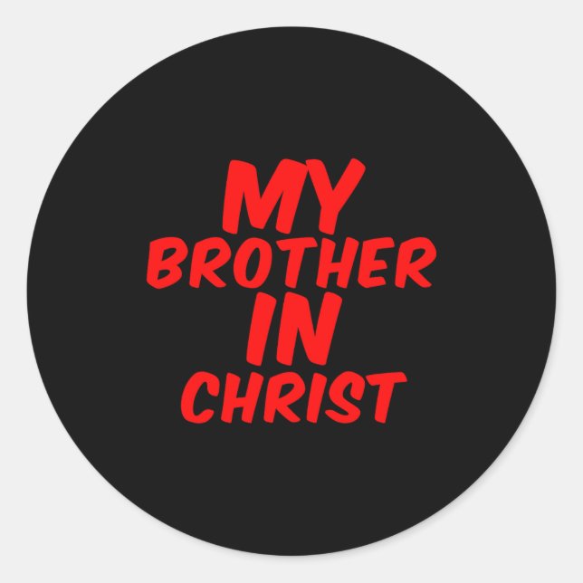 Sticker Rond My Brother In Christ Funny Meme Joke Dank Quote In (Devant)