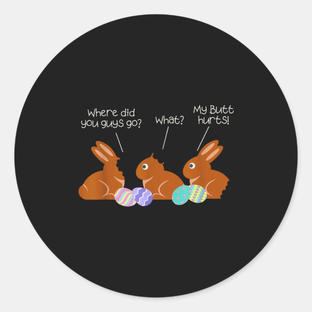 Sticker Rond My Butt Hurts Chocolate Bunny Easter Funny  (Devant)