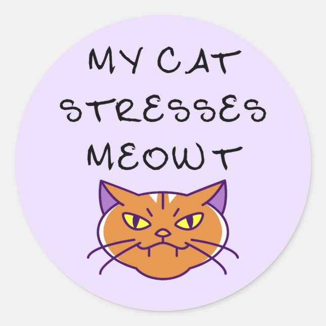 Sticker Rond My Cat Stresses Meowt Funny Cat  (Devant)