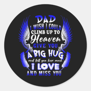 Sticker Rond My Dad Tell You How Much I Love Miss You Lost My