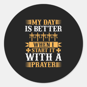 Sticker Rond My Day Is Better When I Start It With A Prayer-01.
