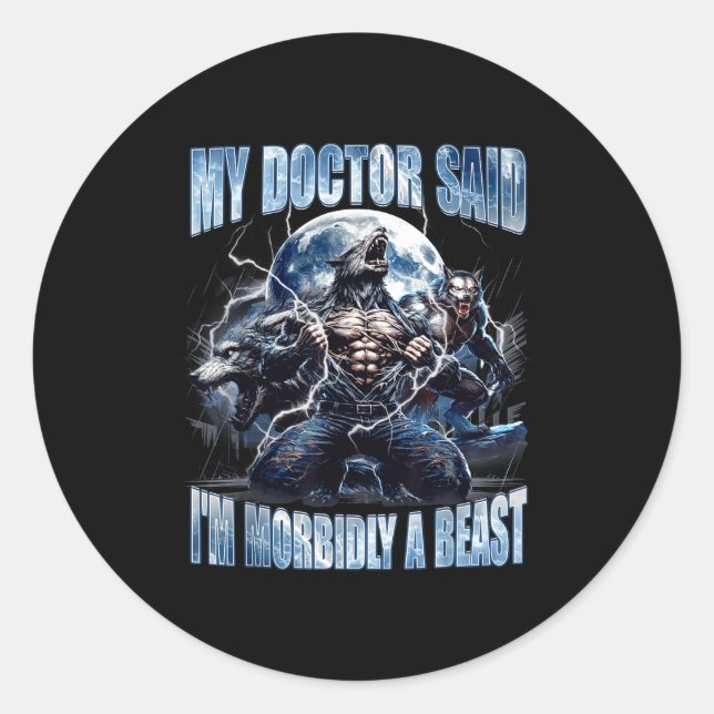 Sticker Rond My Doctor Said I'm Morbidly A Cool Funny Werewolf  (Devant)