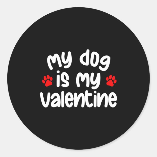 Sticker Rond My Dog Is My Valentine Dogs Lover Funny Valentines (Devant)