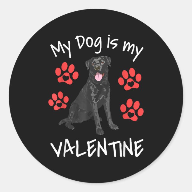 Sticker Rond My Dog Is My Valentine Funny Black Lab Cute Dog Pa (Devant)