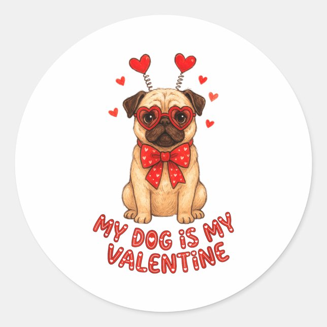 Sticker Rond My Dog Is My Valentine Valentines Day Pug Dog Love (Devant)