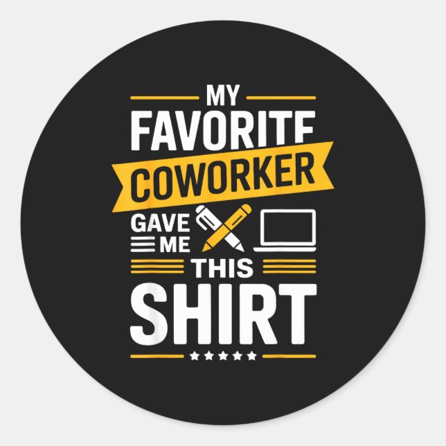 Sticker Rond My Favorite Coworker Gave Me This  (Devant)