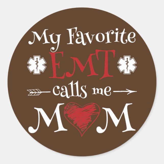Sticker Rond My Favorite EMT Calls Me Mom Proud Mother Cute (Devant)