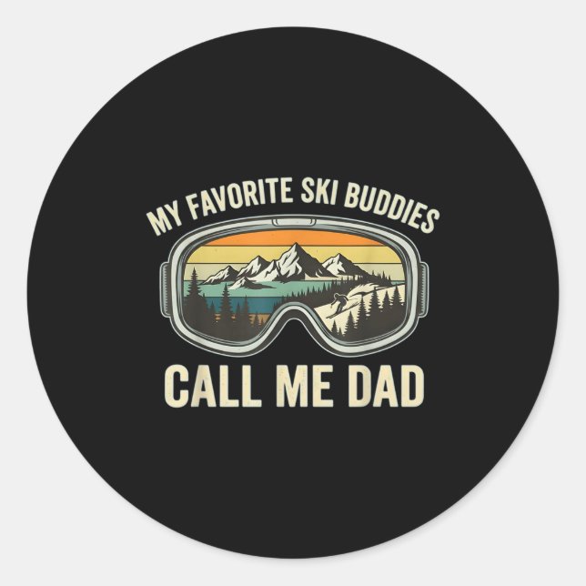Sticker Rond My Favorite Ski Buddies Call Me Dad Funny Skiing D (Devant)