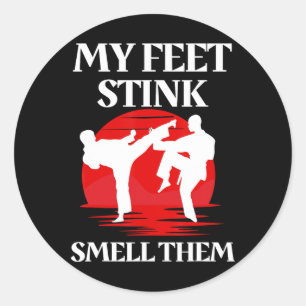 Sticker Rond My Feet Stink Sent Them Martial Arts Karate Taekw