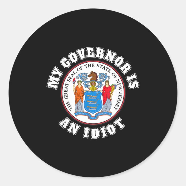 Sticker Rond My Governor Is An Idiot Funny New Jersey Tees  (Devant)