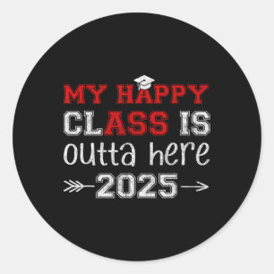 Sticker Rond My Happy Cl Is Outta Here 2025 Graduation Supérieu