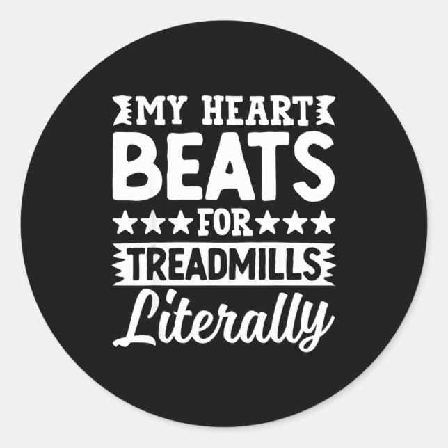 Sticker Rond My Heart Beats For Treadmills Literally Workout  (Devant)