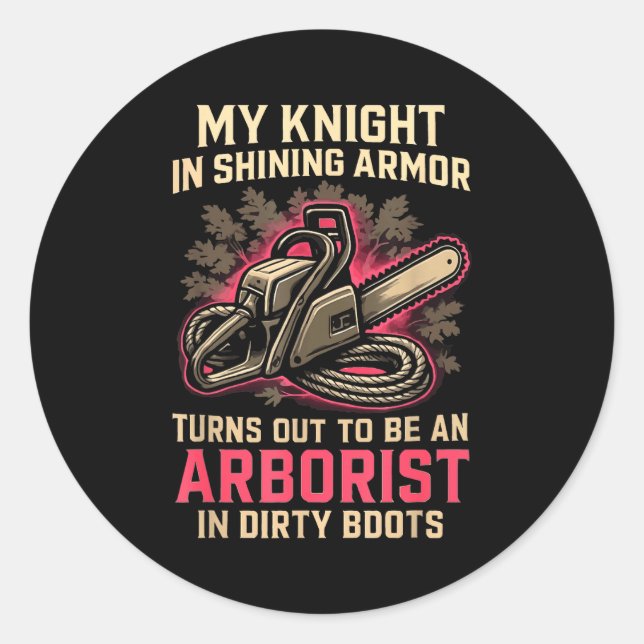 Sticker Rond My Knight In Shining Funny Arborist Wife Women Gir (Devant)
