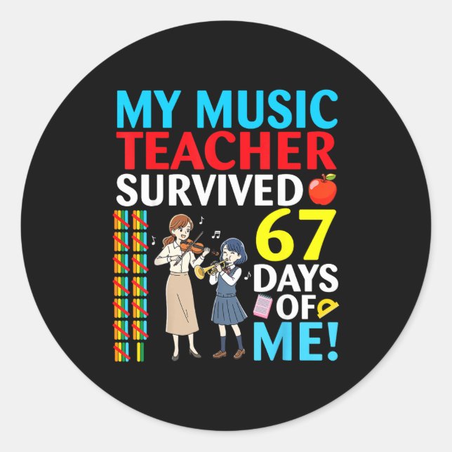 Sticker Rond My Music Teacher Survived 67 Days Of Me Student Ba (Devant)