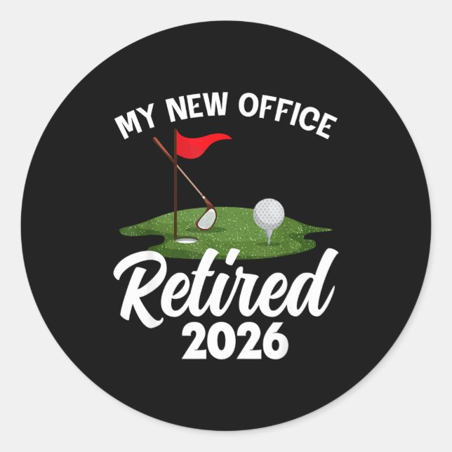 Sticker Rond My New Office Retired 2026 Golf Retirement Golfer  (Devant)