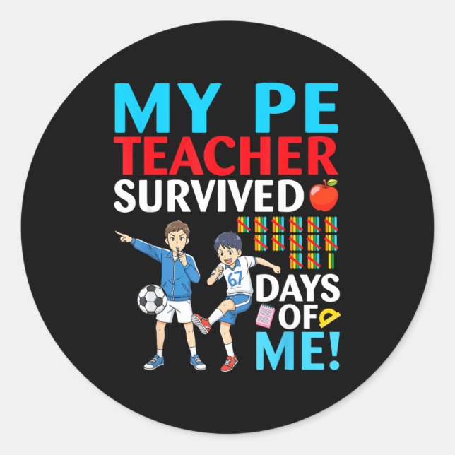 Sticker Rond My Pe Teacher Survived 67 Days Of Me Student Back  (Devant)