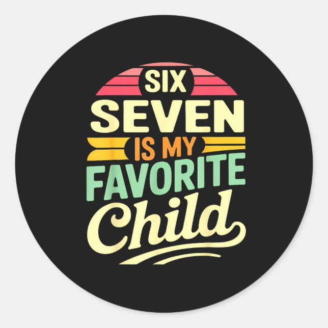 Sticker Rond My Six Seven Is My Favorite Child – Retro Funny Fa (Devant)