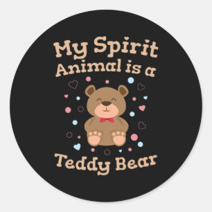 Sticker Rond My Spirit Animal Is a Teddy Bear