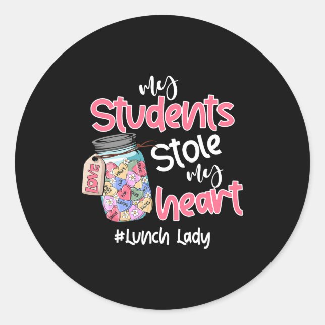 Sticker Rond My Student Stole My Heart Lunch Lady Valentine Day (Devant)