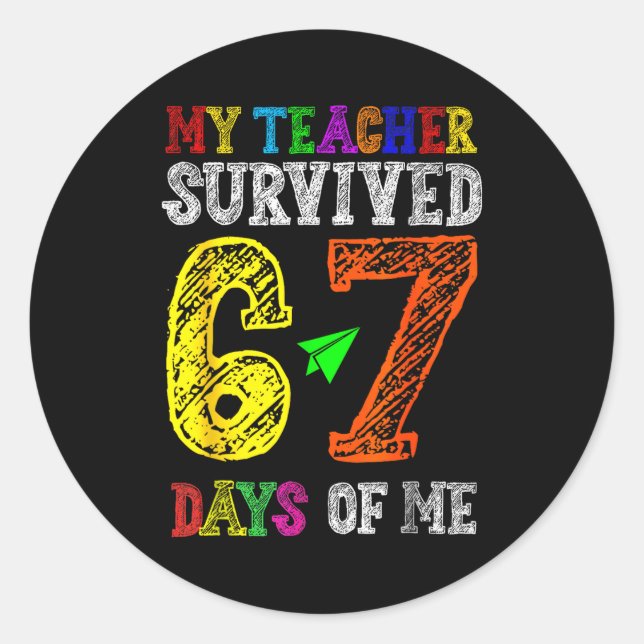 Sticker Rond My Teacher Survived 67 Days Of Me Funny Students T (Devant)