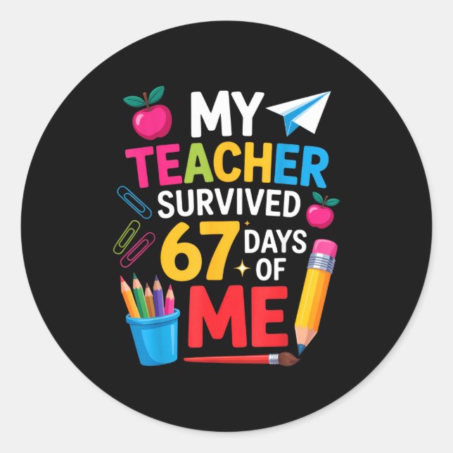 Sticker Rond My Teacher Survived 67 Days Of Me Funny Teacher Ap (Devant)