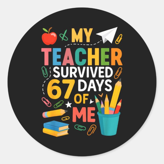 Sticker Rond My Teacher Survived 67 Days Of School Funny 6-7 67 (Devant)