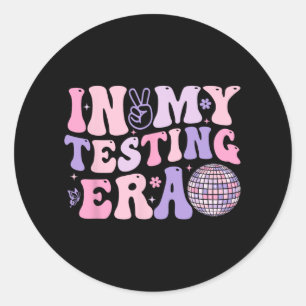 Sticker Rond My Testing Era Test Day Enseignant Motivationnel R
